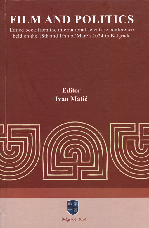 Film and politics : edited book from the international scientific conference held on the 18th and 19th of March 2024 in Belgrade