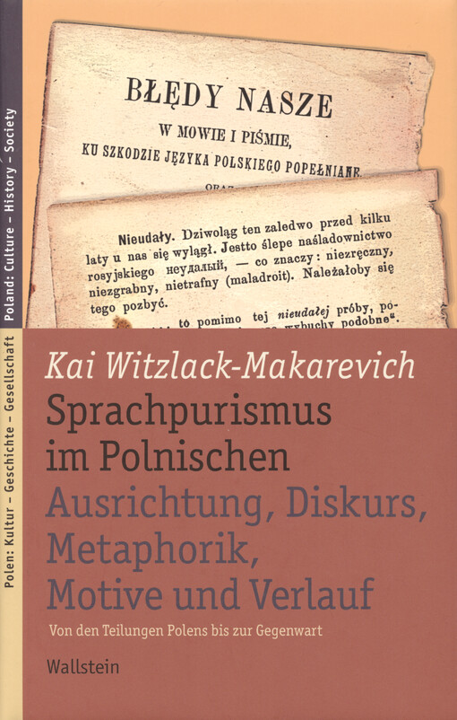 Sprachpurismus im Polnischen: Ausrichtung, Diskurs, Metaphorik, Motive und Verlauf : von den Teilungen Polens bis zur Gegenwart
