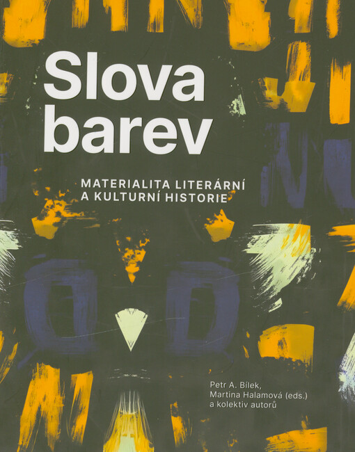 Slova barev : materialita literární a kulturní historie