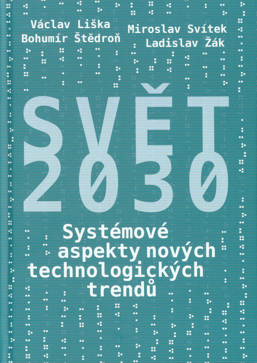 Svět 2030 : systémové aspekty nových technologických trendů