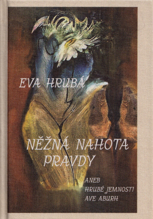 Něžná nahota pravdy, aneb, Hrubé jemnosti ave aburh