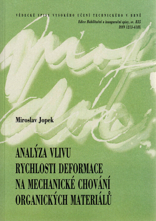 Analýza vlivu rychlosti deformace na mechanické chování organických materiálů = Analysis of the strain rate effect on the mechanical behaviour of organic materials : teze habilitační práce v oboru Strojírenská technologie