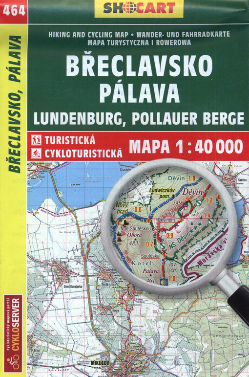 Břeclavsko, Pálava = Lundenburg, Pollauer Berge : turistická a cykloturistická mapa 1:40 000