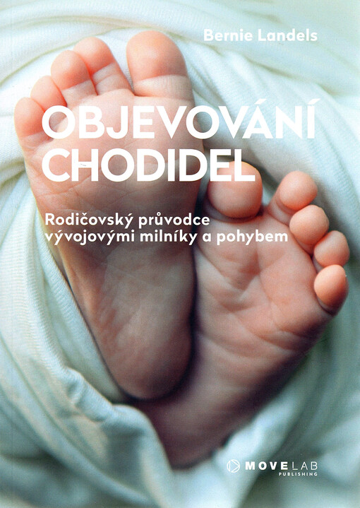 Objevování chodidel : rodičovský průvodce vývojovými milníky a pohybem