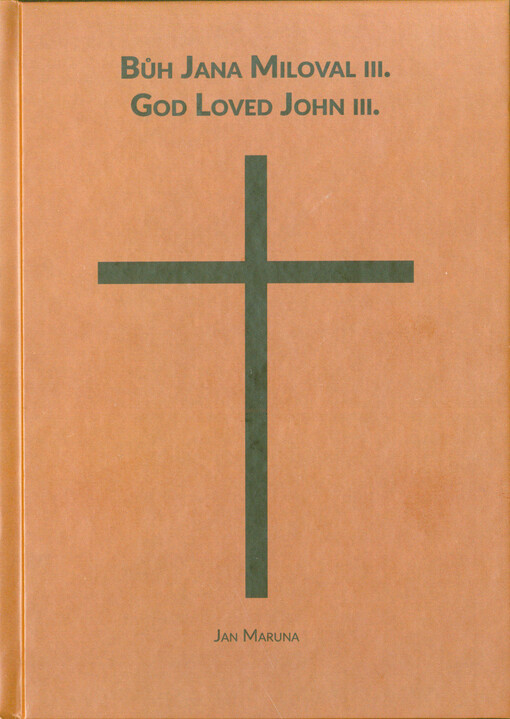 Bůh Jana miloval III. = God loved John III.