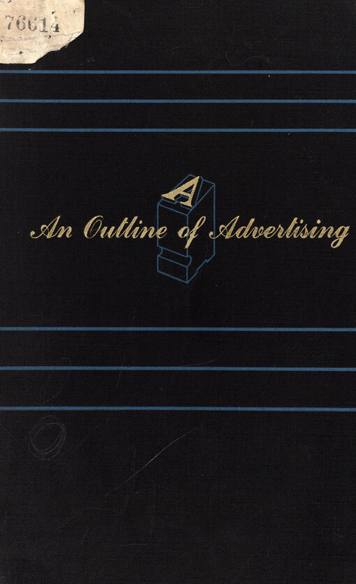 An outline of advertising : its philos., science, art, and strategy