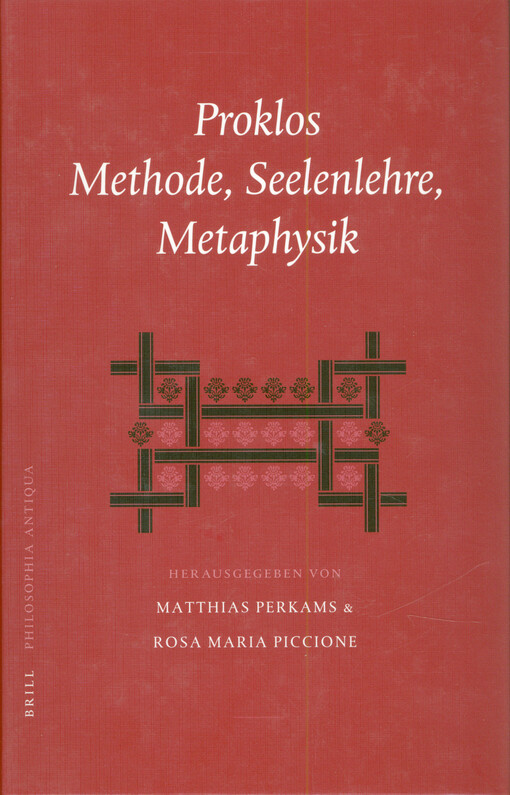Proklos : Methode, Seelenlehre, Metaphysik : Akten der Konferenz in Jena am 18.-20. September 2003