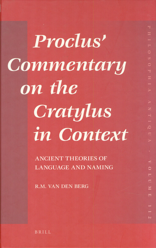 Proclus' Commentary on the Cratylus in context : ancient theories of language and naming