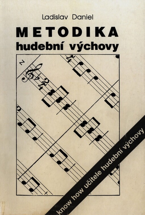 Metodika hudební výchovy: [know how učitele hudební výchovy]