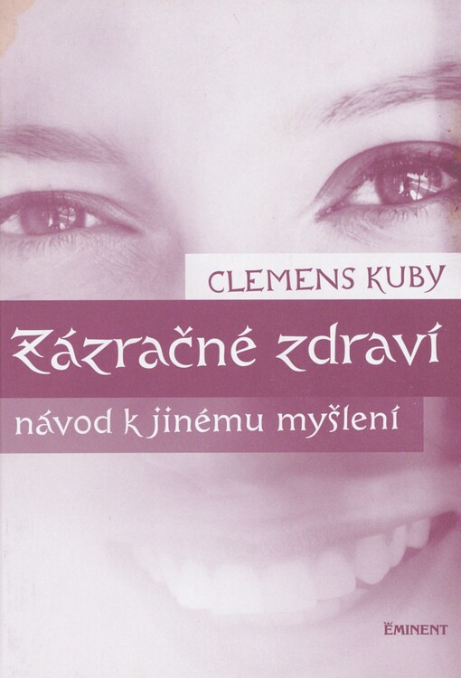 Zázračné zdraví: návod k jinému myšlení