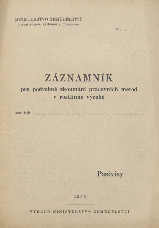 Záznamník pro podrobné zkoumání pracovních metod v rostlinné výrobě. Pastviny