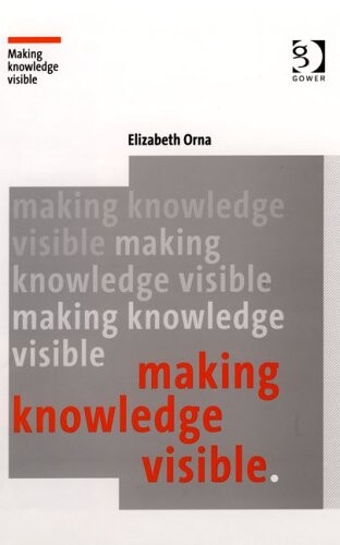 Making knowledge visible : communicating knowledge through information products