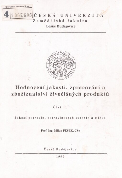 Hodnocení jakosti, zpracování a zbožíznalství živočišných produktů. Část 1. Jakost potravin, potravinových surovin a mléka