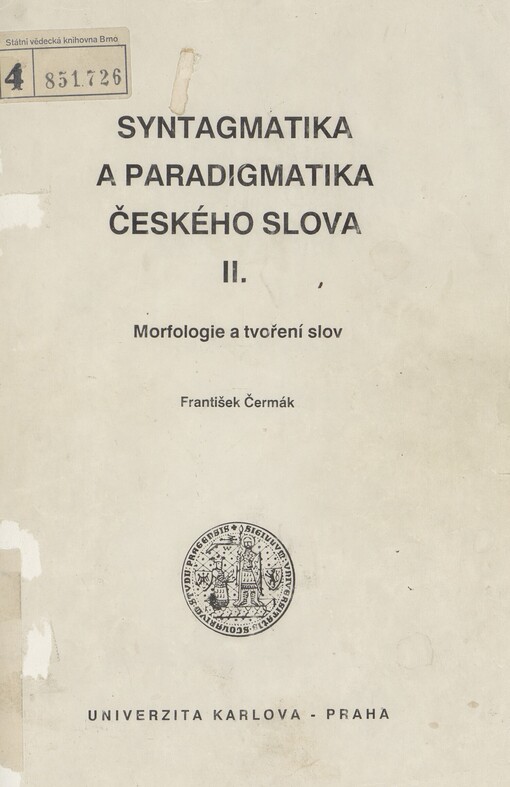Syntagmatika a paradigmatika českého slova. [Část] 2. Morfologie a tvoření slov