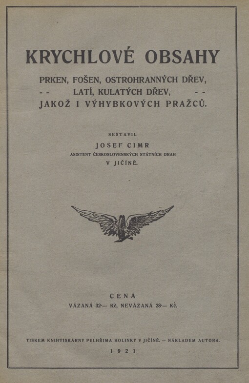 Krychlové obsahy prken, fošen, ostrohranných dřev, latí, kulatých dřev, jakož i výhybkových pražců
