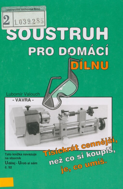 Soustruh pro domácí dílnu: tisíckrát cennější, než co si koupíš, je, co umíš