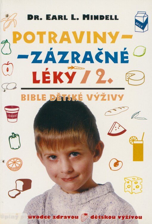 Potraviny - zázračné léky 2: bible dětské výživy : úplný průvodce zdravou dětskou výživou