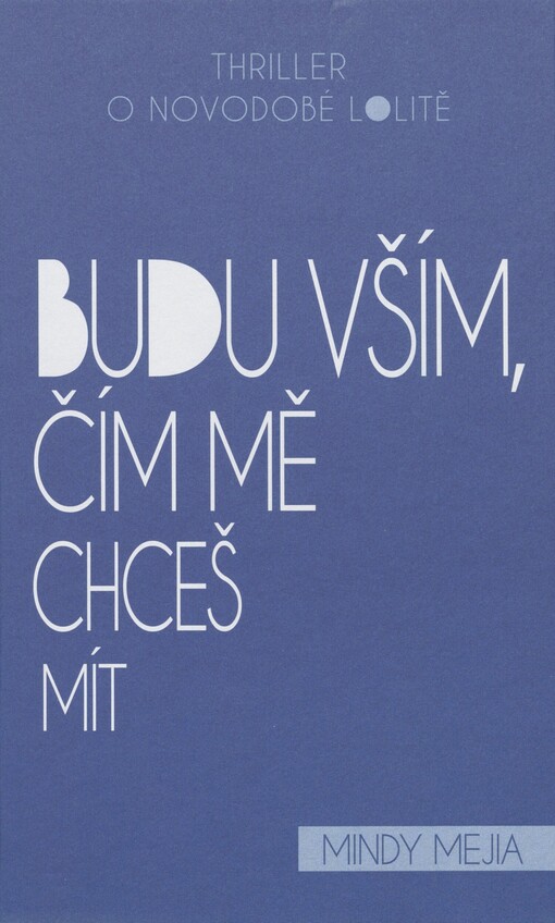 Budu vším, čím mě chceš mít