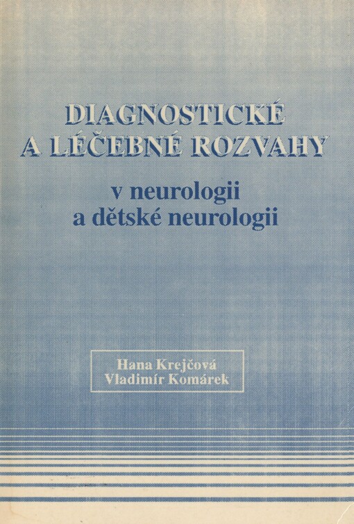 Diagnostické a léčebné rozvahy v neurologii a dětské neurologii