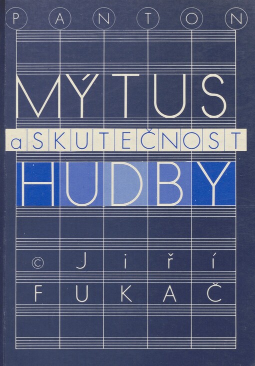 Mýtus a skutečnost hudby: traktát o dobrodružství a oklikách poznání