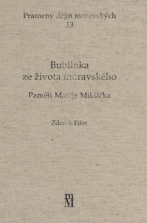 Bublinka ze života moravského: (paměti Matěje Mikšíčka)