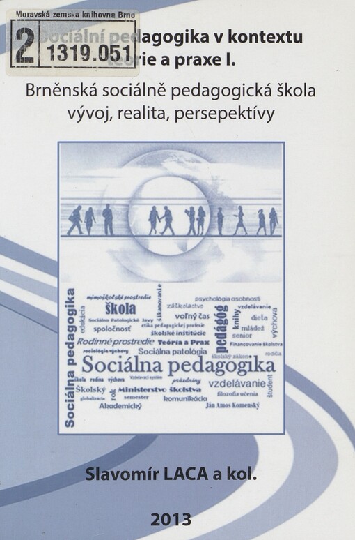 Sociální pedagogika v kontextu teorie a praxe I. Brněnská sociálně pedagogická škola - vývoj, realita, persepektívy [sic]