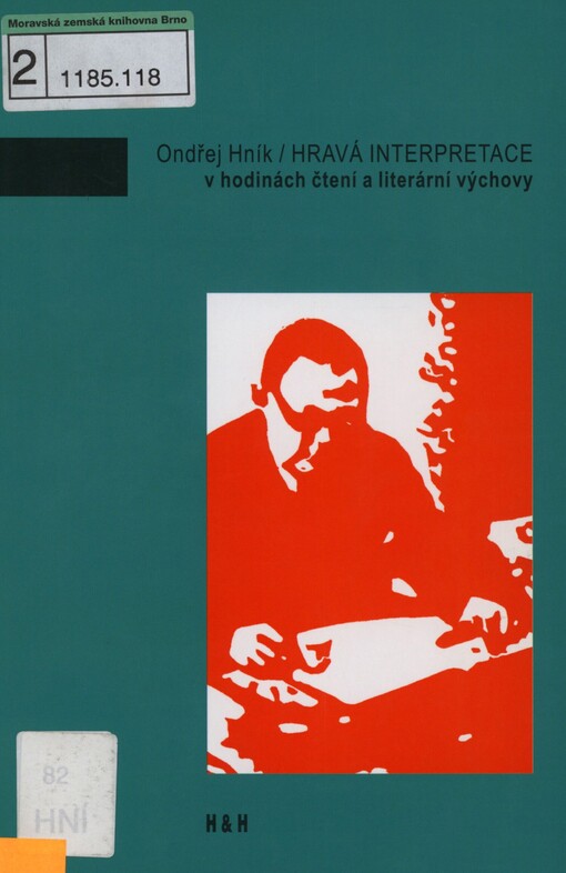 Hravá interpretace v hodinách čtení a literární výchovy: inspirativní materiál pro učitele literární výchovy a studenty učitelství