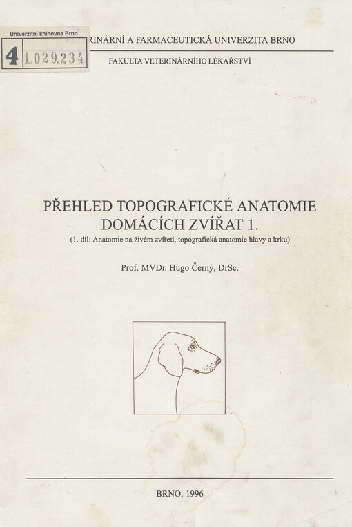 Přehled topografické anatomie domácích zvířat. 1. Anatomie na živém zvířeti, topografická anatomie hlavy a krku