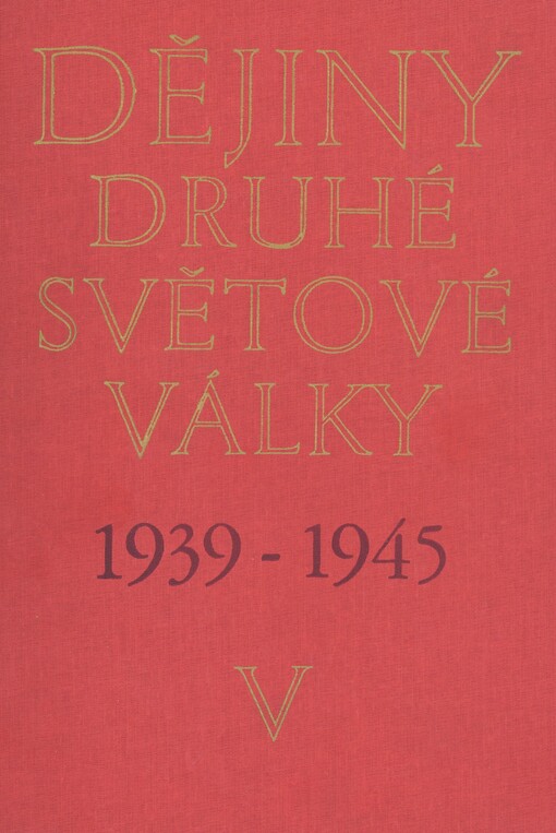 Dějiny druhé světové války 1939-1945. Svazek 5. Zhroucení agresívních plánů fašistického bloku