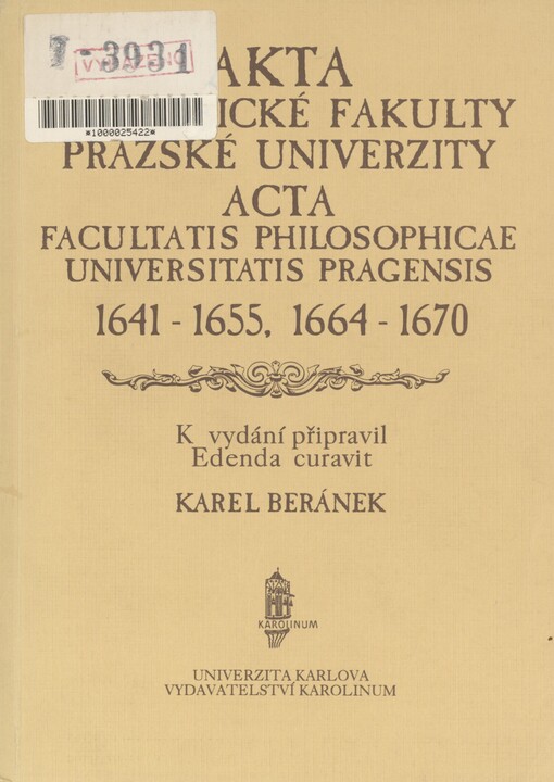 Akta filozofické fakulty Pražské univerzity =: Acta Facultatis philosophicae Universitatis Pragensis : 1641-1655, 1664-1670