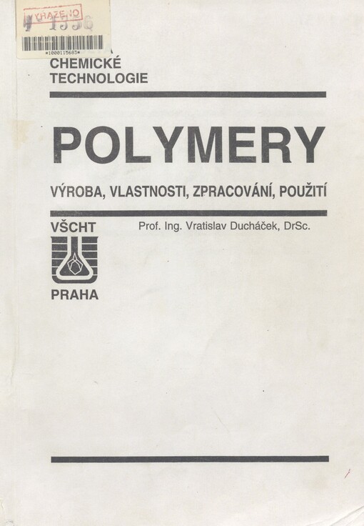 Polymery: výroba, vlastnosti, zpracování, použití