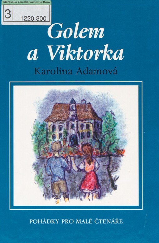 Golem a Viktorka: [pohádky pro malé čtenáře]