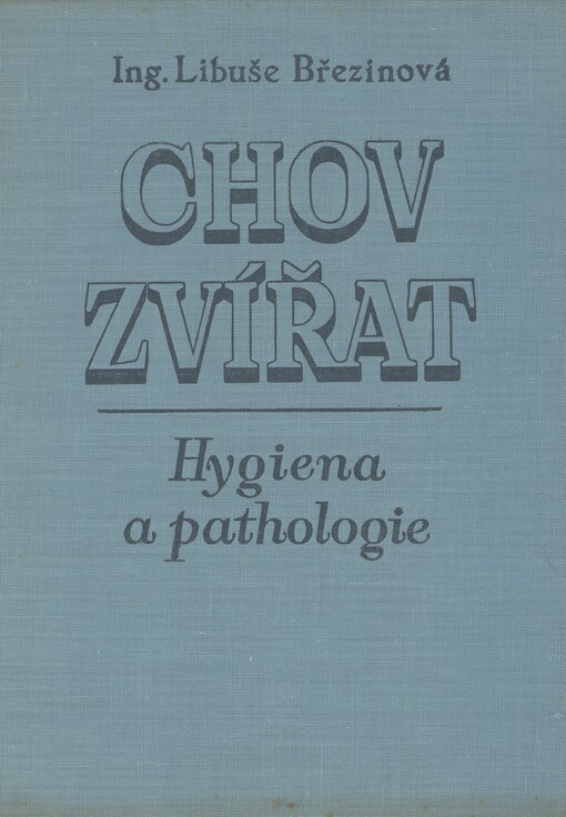 Chov zvířat: hygiena a pathologie hospodářského zvířectva : učební text pro žáky zemědělských technických škol