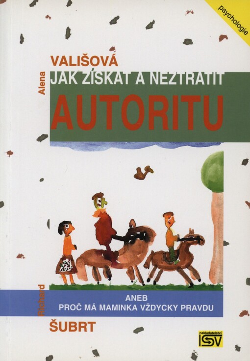 Jak získat a neztratit autoritu, aneb, Proč má maminka vždycky pravdu