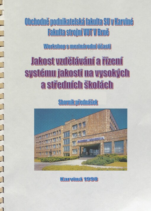 Jakost vzdělávání a řízení systému jakosti na vysokých a středních školách: [sborník přednášek z workshopu s mezinárodní účastí, Karviná 1998