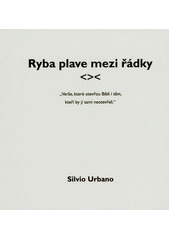 Ryba plave mezi řádky  (odkaz v elektronickém katalogu)
