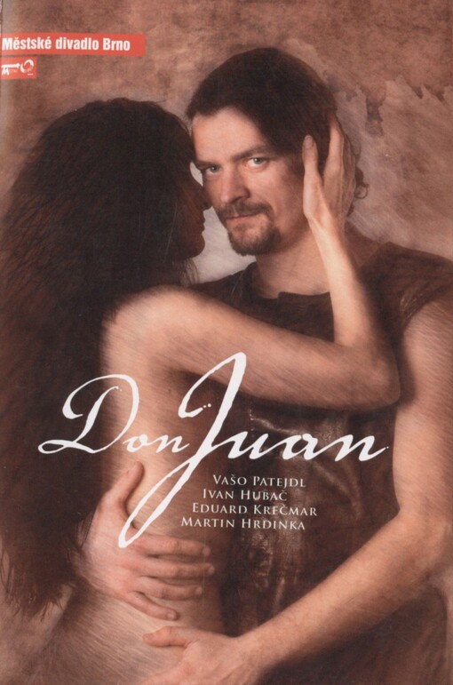 Vašo Patejdl, Ivan Hubač, Eduard Krečmar, Martin Hrdinka - Don Juan: devátá inscenace šedesáté deváté sezony 2013/2014 : premiéra 17. května 2013 na Hudební scéně