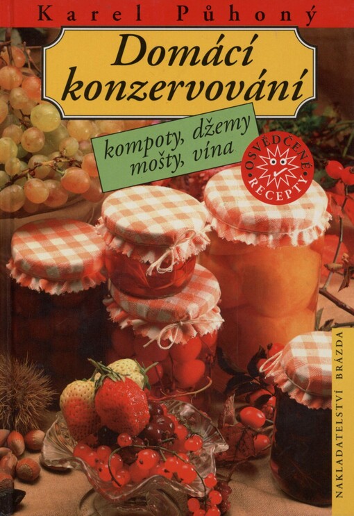 Domácí konzervování: kompoty, džemy, mošty, vína