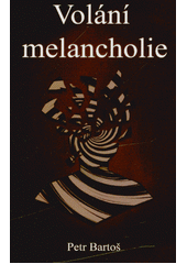 Volání melancholie  (odkaz v elektronickém katalogu)
