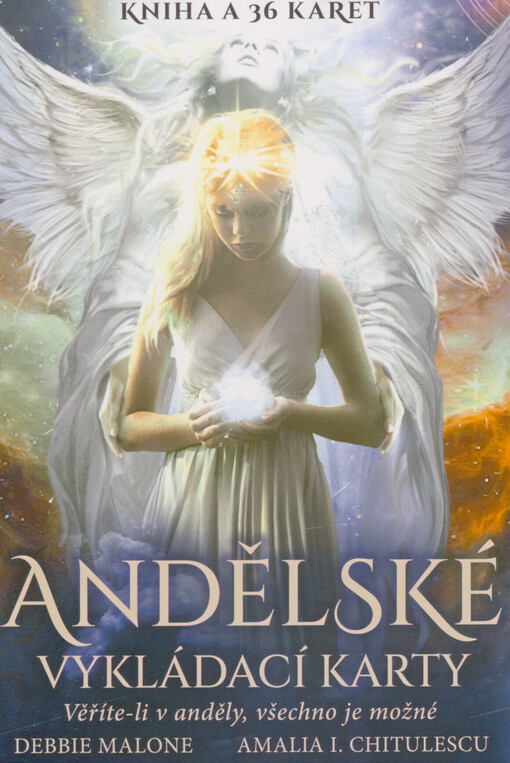 Andělské vykládací karty : věříte-li v anděly, všechno je možné