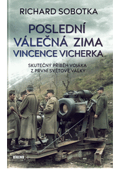 Poslední válečná zima Vincence Vicherka  (odkaz v elektronickém katalogu)