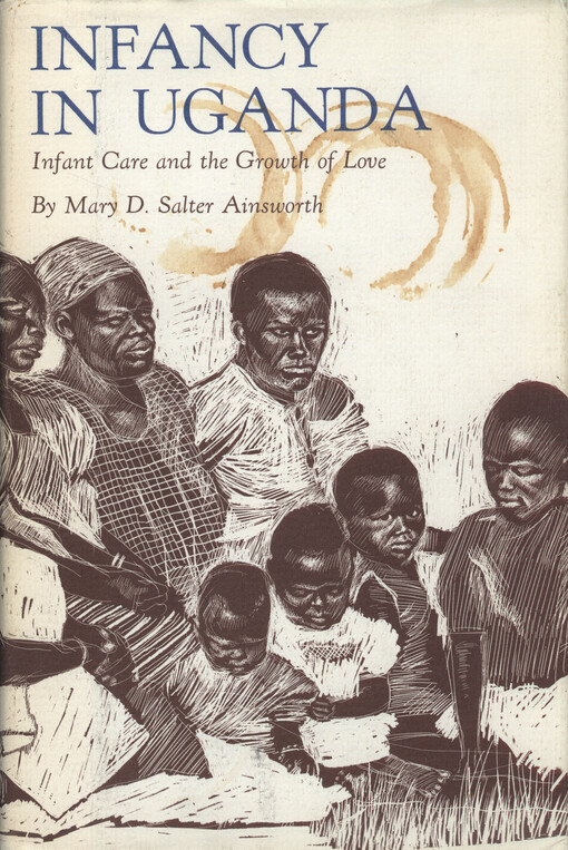 Infancy in Uganda : infant care and the growth of love