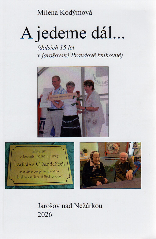 A jedeme dál... : (dalších 15 let v jarošovské Pravdově knihovně)