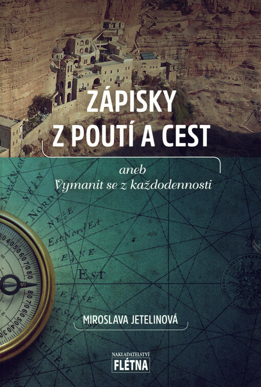 Zápisky z poutí a cest, aneb, Vymanit se z každodennosti