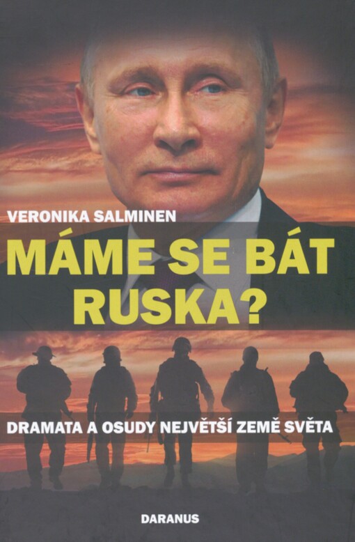 Máme se bát Ruska?: dramata a osudy největší země světa