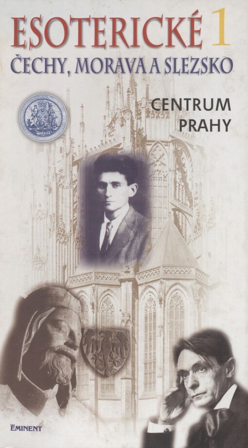 Esoterické Čechy, Morava a Slezsko: průvodce skrytými dějinami země. Svazek první. Centrum Prahy