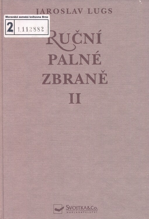 Ruční palné zbraně: soustavný přehled ručních palných zbraní a dějin jejich výroby