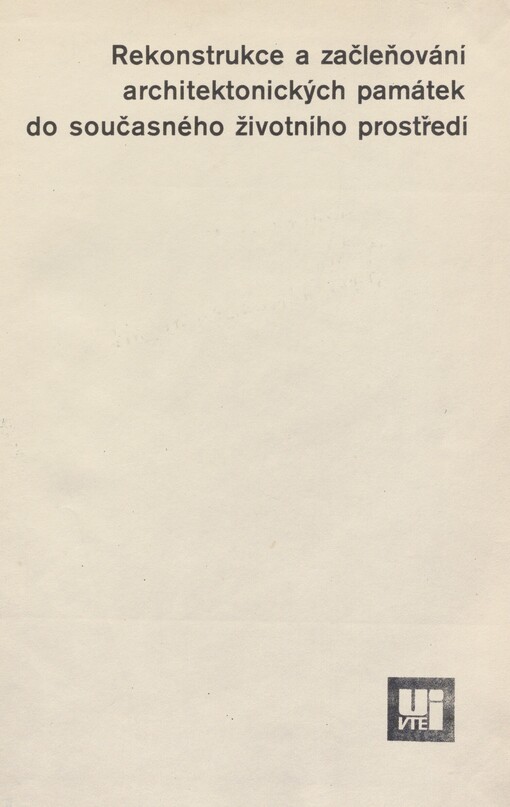Rekonstrukce a začleňování architektonických památek do současného životního prostředí