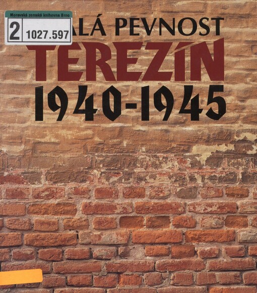 Malá pevnost Terezín 1940-1945