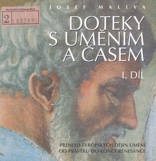 Doteky s uměním a časem. Díl 1. Přehled evropských dějin umění od pravěku do konce renesance